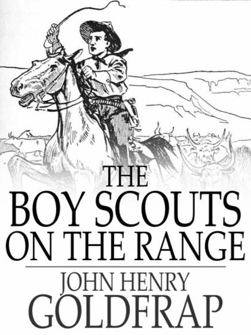 Title details for The Boy Scouts on the Range by John Henry Goldfrap - Available